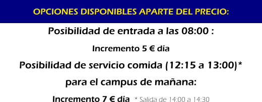 Opciones extras aparte del precios. Campus TxikiSport